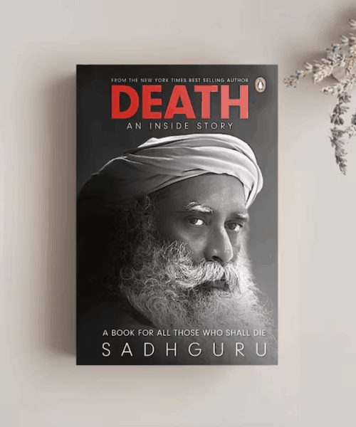 Sadhguru’s Book ‘Death: An Inside Story’ Challenges the Last Great Taboo Book ‘Death: An Inside Story