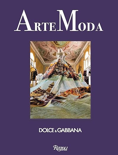 Dolce & Gabbana “Arte Moda” Arrives At Rizzoli Dolce & Gabbana "Arte Moda"